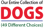 Dogs (44 Different Choices)