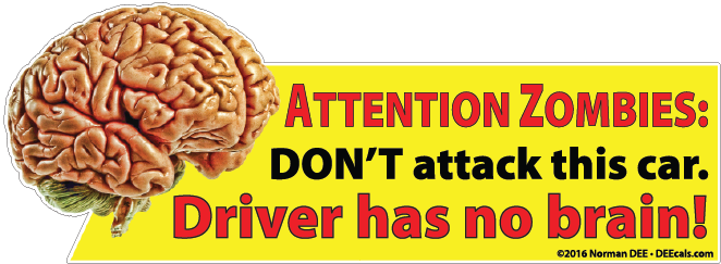 Driver Has No Brain driver, car, automobile, truck, brain, head, braindead, smart, stupid, zombie, zombies, undead,